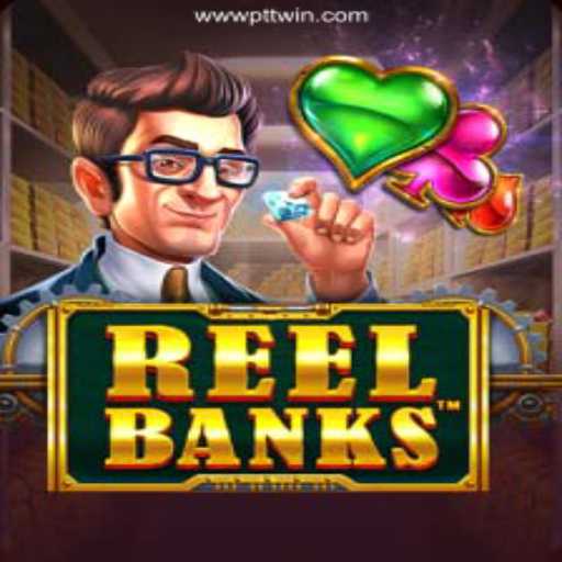 Exploring ReelBanks in the Dynamic World of PTTWIN Cassino Online